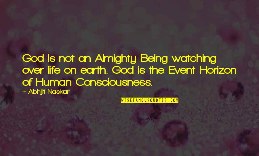 Anna Of Byzantium Quotes By Abhijit Naskar: God is not an Almighty Being watching over Anna Of Byzantium Quotes By Abhijit Naskar: God is not an Almighty Being watching over