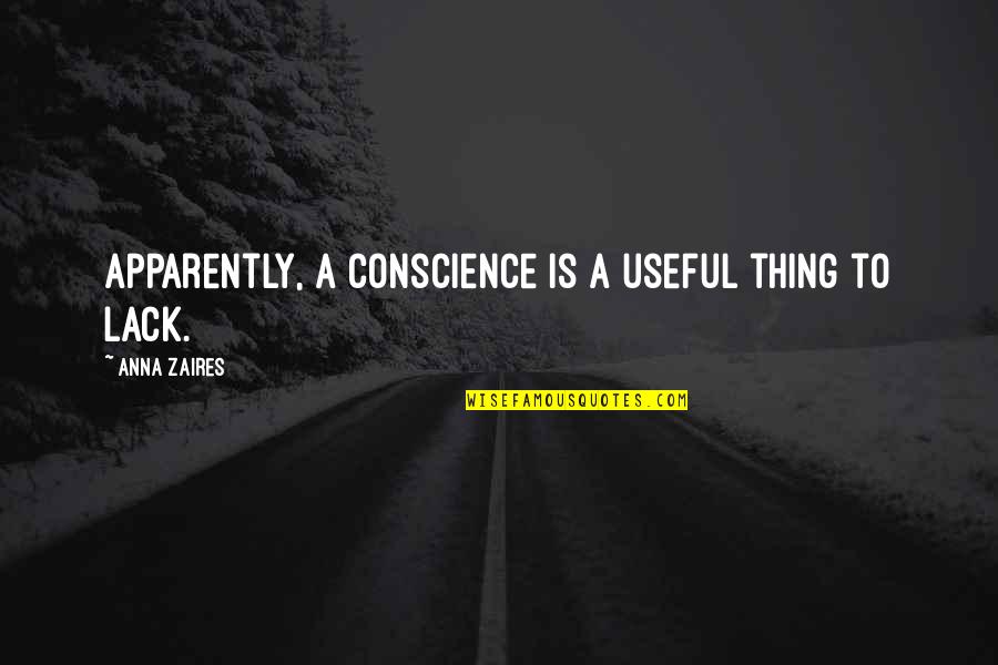 Anna Zaires Quotes By Anna Zaires: Apparently, a conscience is a useful thing to