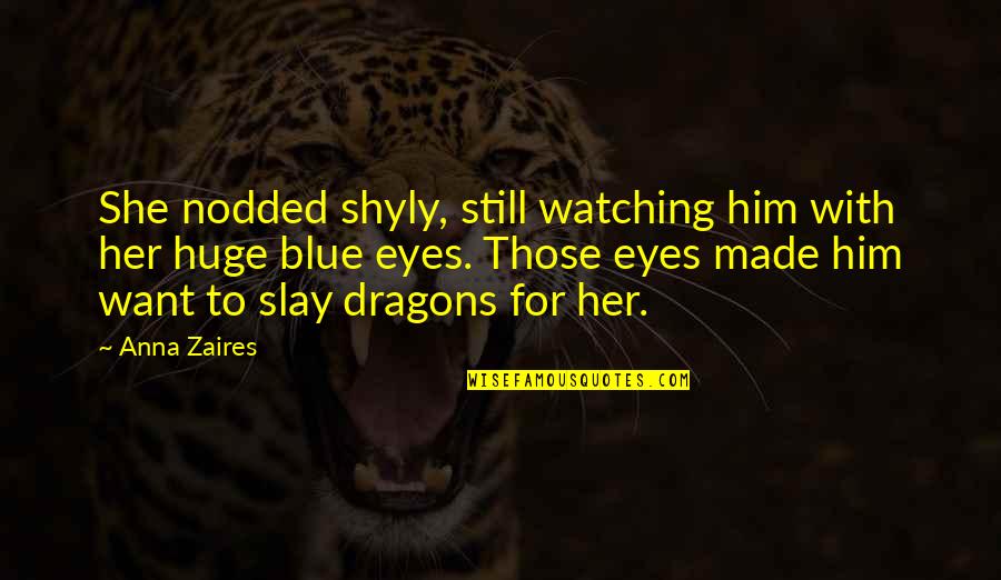 Anna Zaires Quotes By Anna Zaires: She nodded shyly, still watching him with her