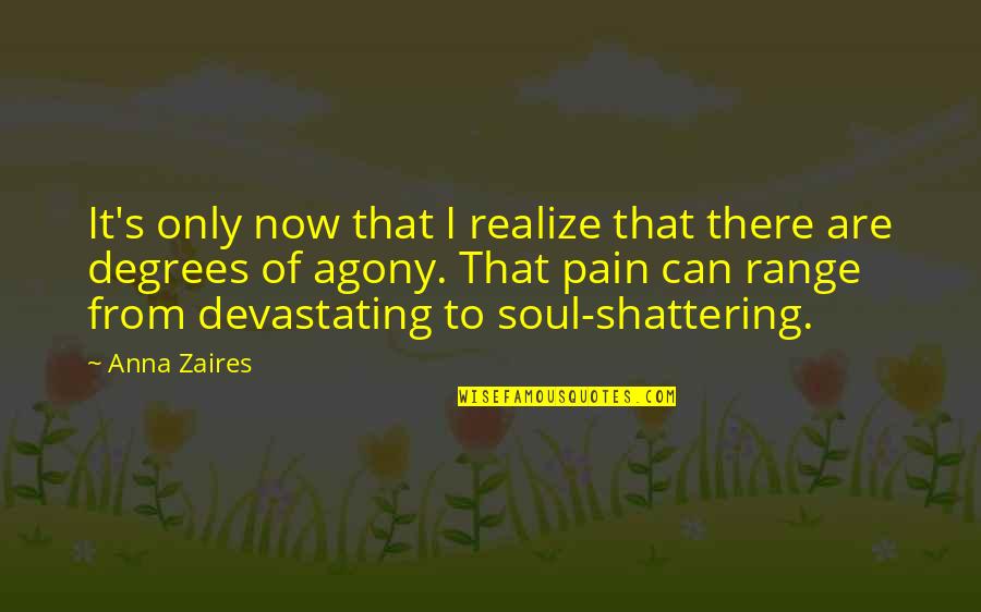 Anna Zaires Quotes By Anna Zaires: It's only now that I realize that there