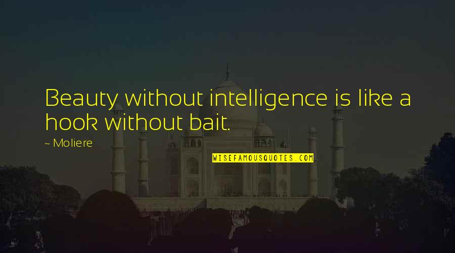 Annabel Lee Quote Quotes By Moliere: Beauty without intelligence is like a hook without