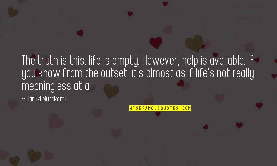 Annabelle Conjuring Quotes By Haruki Murakami: The truth is this: life is empty. However, Annabelle Conjuring Quotes By Haruki Murakami: The truth is this: life is empty. However,