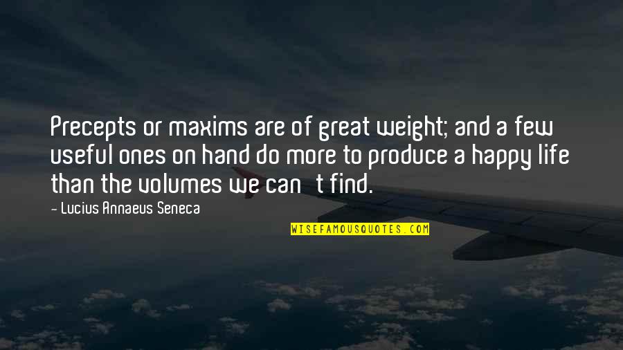 Annaeus Seneca Quotes By Lucius Annaeus Seneca: Precepts or maxims are of great weight; and Annaeus Seneca Quotes By Lucius Annaeus Seneca: Precepts or maxims are of great weight; and