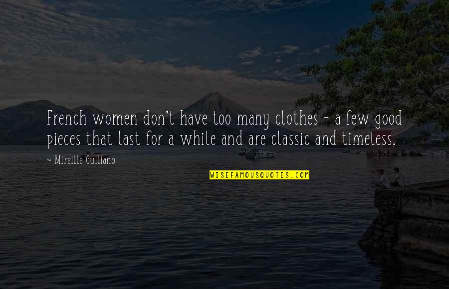 Annaeus Serenus Quotes By Mireille Guiliano: French women don't have too many clothes -