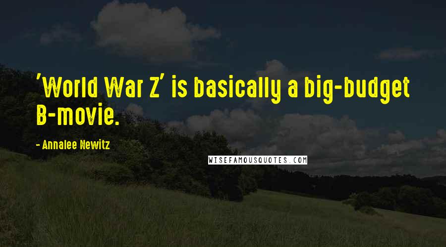 Annalee Newitz quotes: 'World War Z' is basically a big-budget B-movie.