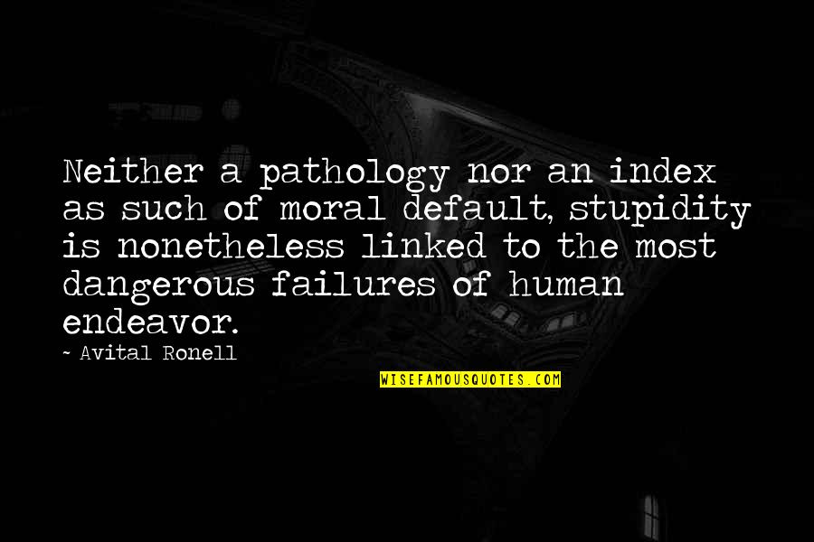 Annalisa Acnh Quotes By Avital Ronell: Neither a pathology nor an index as such Annalisa Acnh Quotes By Avital Ronell: Neither a pathology nor an index as such
