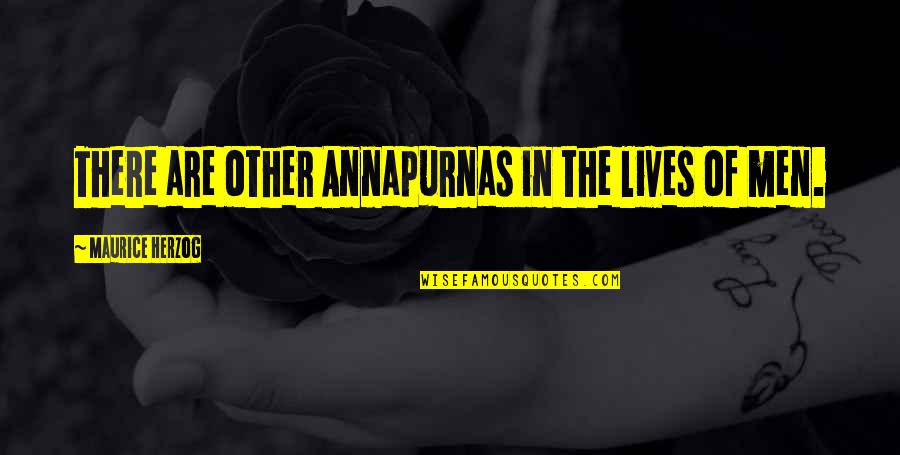 Annapurnas Quotes By Maurice Herzog: There are other Annapurnas in the lives of