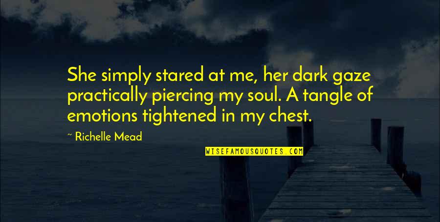 Annars Stigs Quotes By Richelle Mead: She simply stared at me, her dark gaze Annars Stigs Quotes By Richelle Mead: She simply stared at me, her dark gaze