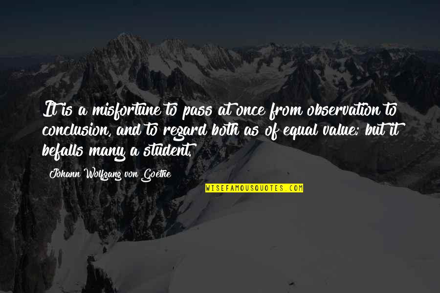Annax Quotes By Johann Wolfgang Von Goethe: It is a misfortune to pass at once