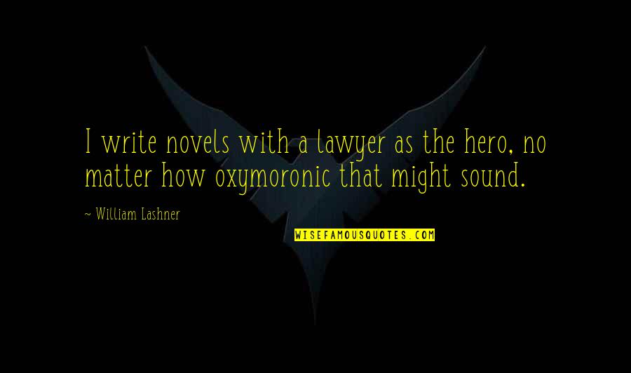 Anne And Diana Kindred Spirits Quotes By William Lashner: I write novels with a lawyer as the