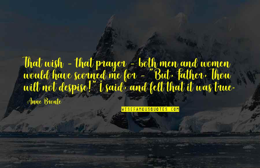 Anne Bronte Quotes By Anne Bronte: That wish - that prayer - both men