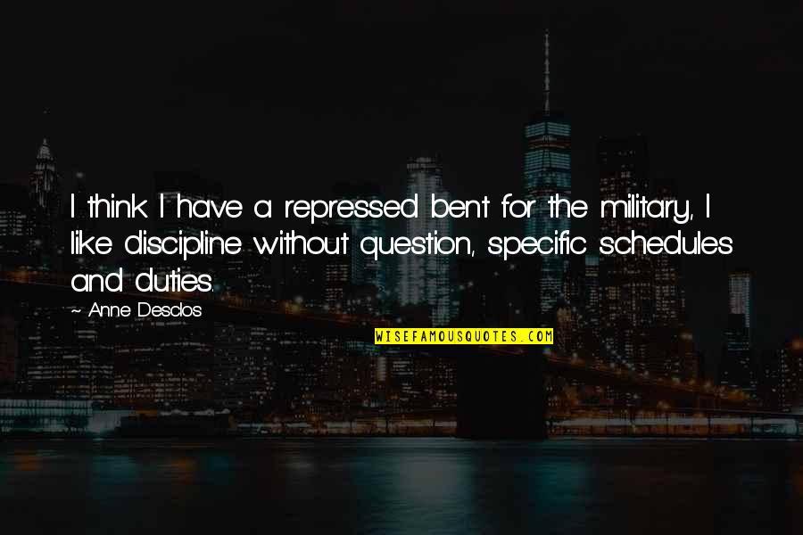 Anne Desclos Quotes By Anne Desclos: I think I have a repressed bent for