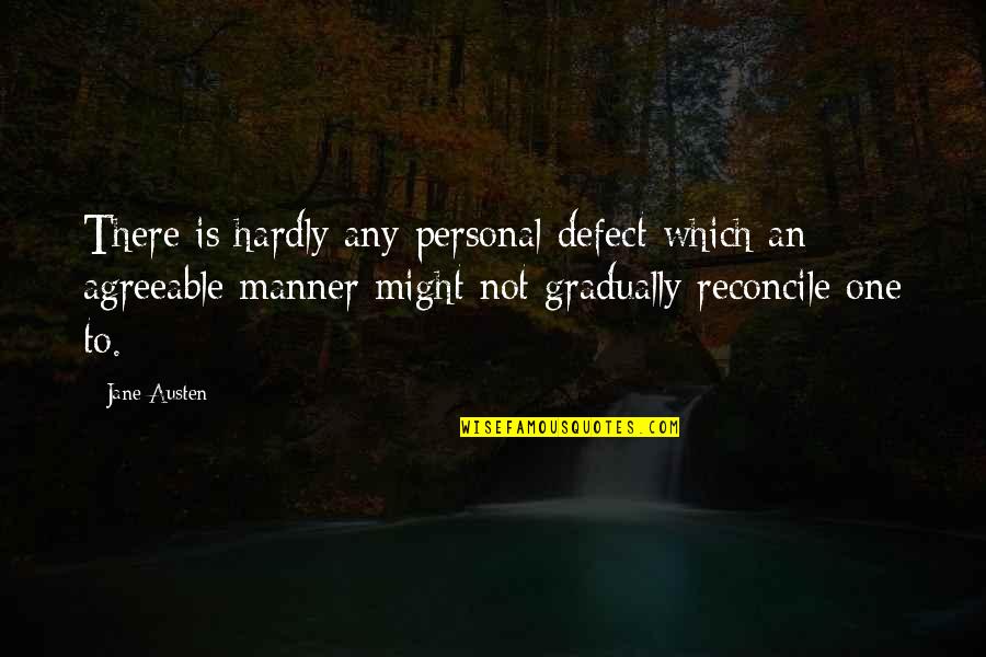 Anne Elliot Quotes By Jane Austen: There is hardly any personal defect which an