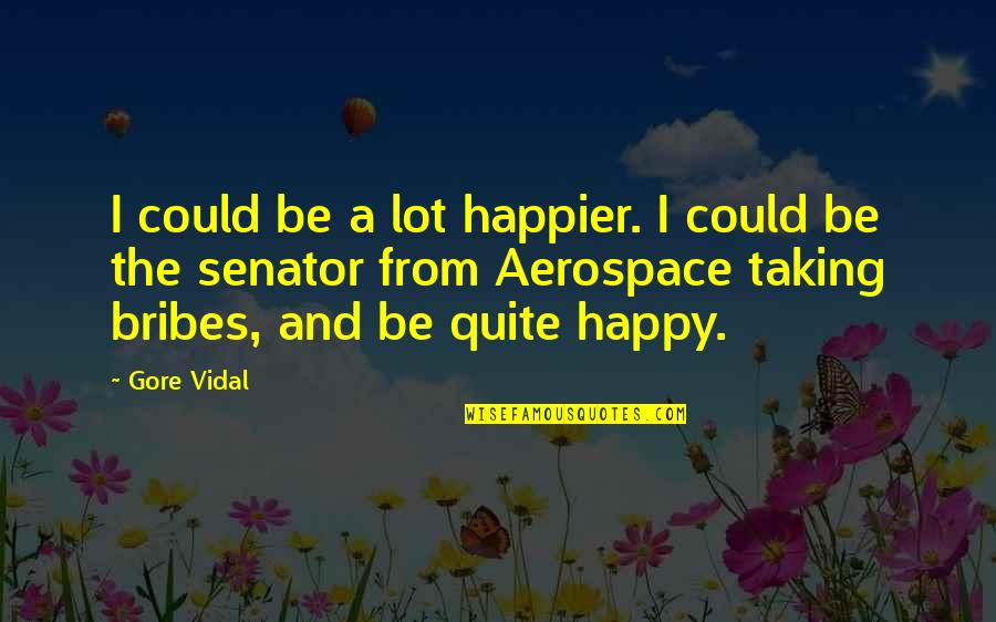 Anne Frank Theme Quotes By Gore Vidal: I could be a lot happier. I could Anne Frank Theme Quotes By Gore Vidal: I could be a lot happier. I could