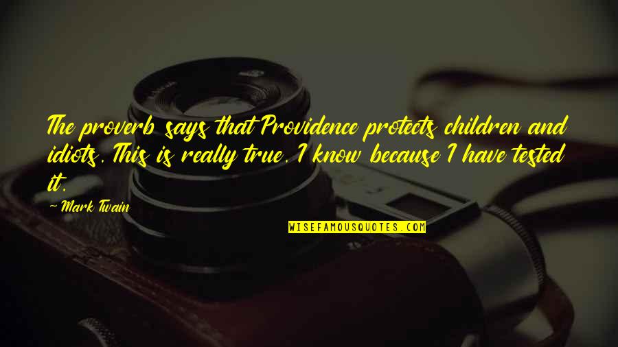 Anne Of Green Gables And Diana Quotes By Mark Twain: The proverb says that Providence protects children and
