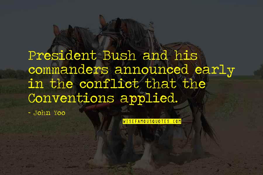 Anne Zahalka Quotes By John Yoo: President Bush and his commanders announced early in