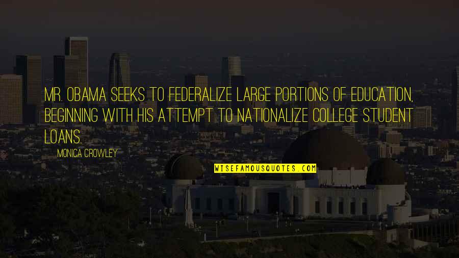 Annealing Quotes By Monica Crowley: Mr. Obama seeks to federalize large portions of Annealing Quotes By Monica Crowley: Mr. Obama seeks to federalize large portions of