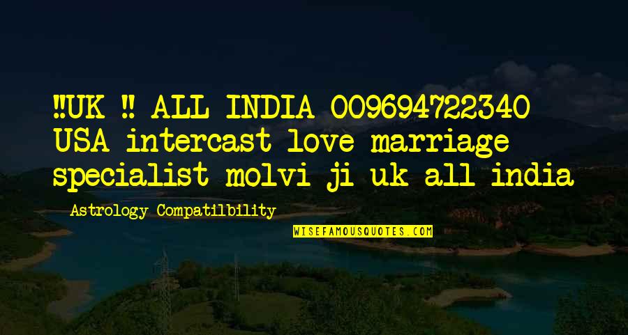 Annecik Quotes By Astrology Compatilbility: !!UK !! ALL INDIA 009694722340 USA intercast love