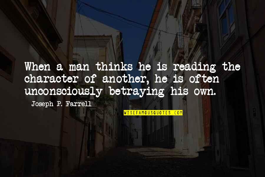 Annelisa Carlson Quotes By Joseph P. Farrell: When a man thinks he is reading the Annelisa Carlson Quotes By Joseph P. Farrell: When a man thinks he is reading the