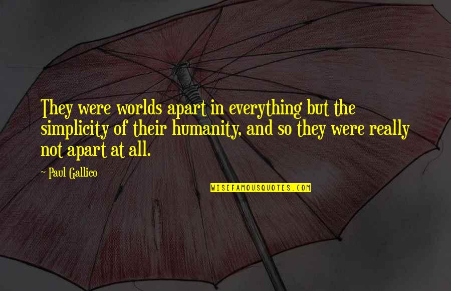 Annes House Of Dreams Quotes By Paul Gallico: They were worlds apart in everything but the