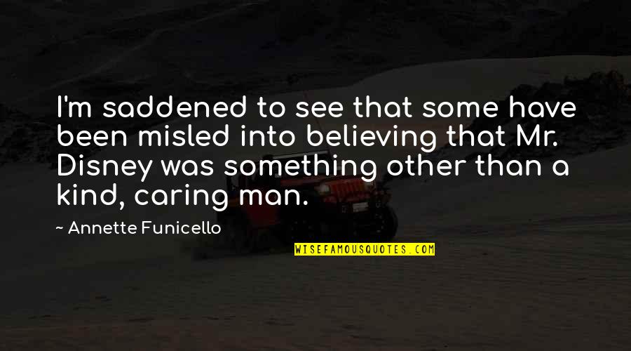 Annette Funicello Quotes By Annette Funicello: I'm saddened to see that some have been Annette Funicello Quotes By Annette Funicello: I'm saddened to see that some have been