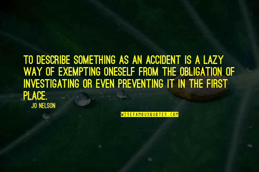 Annexes Embryonnaires Quotes By Jo Nelson: To describe something as an accident is a
