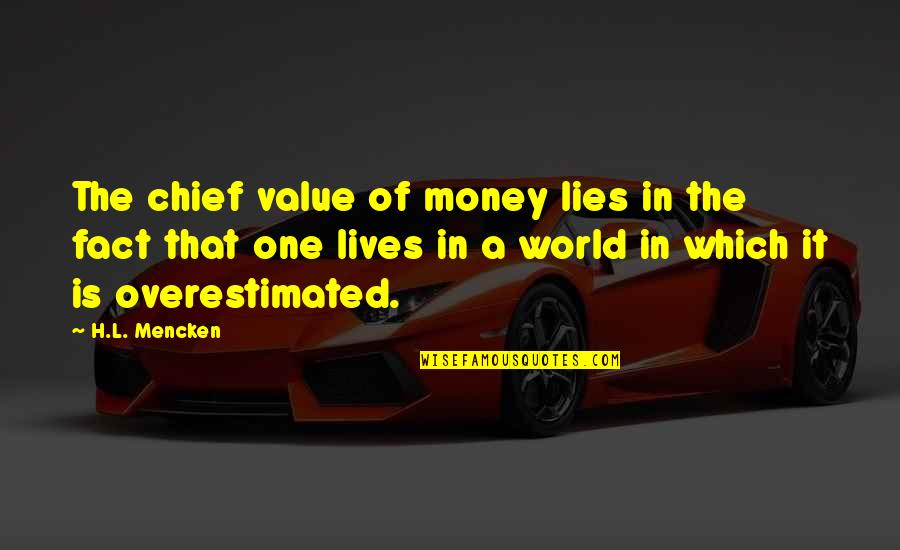 Annibale Bugnini Quotes By H.L. Mencken: The chief value of money lies in the