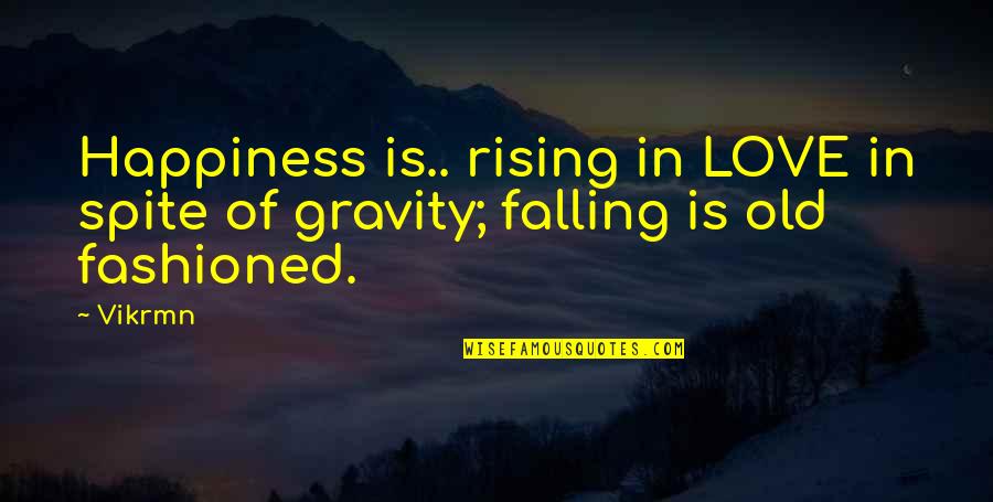 Annibale Carracci Quotes By Vikrmn: Happiness is.. rising in LOVE in spite of