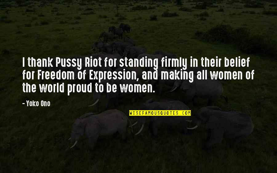 Annie Cantrell Quotes By Yoko Ono: I thank Pussy Riot for standing firmly in Annie Cantrell Quotes By Yoko Ono: I thank Pussy Riot for standing firmly in