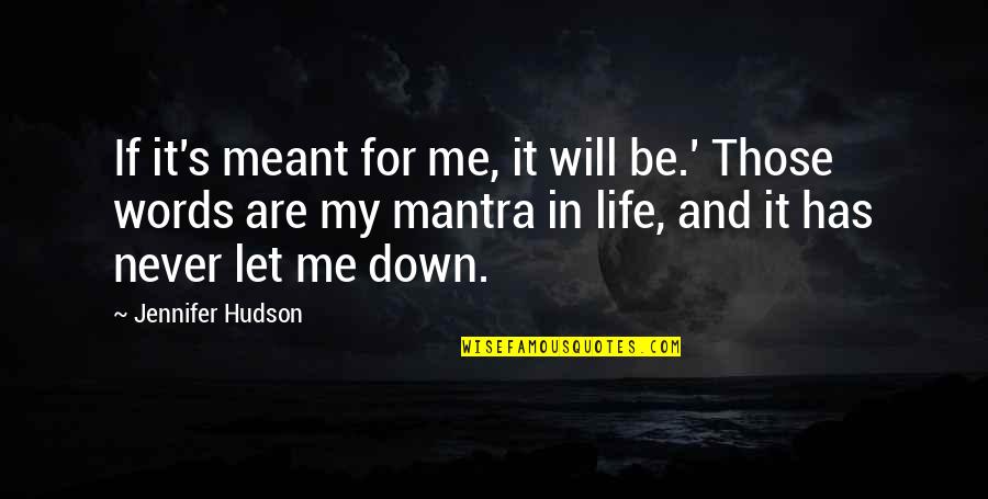 Annie Hall Alvy Singer Quotes By Jennifer Hudson: If it's meant for me, it will be.'