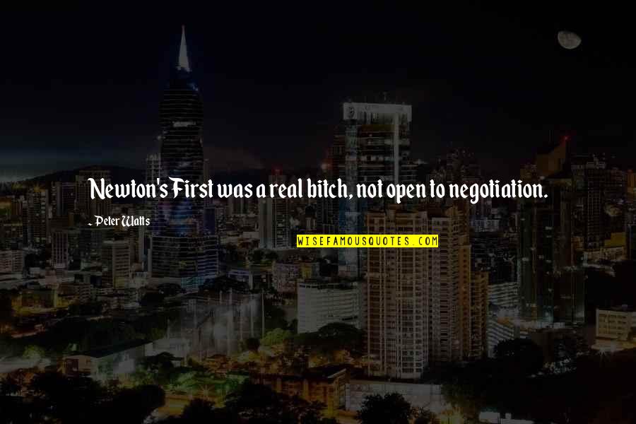 Annie Walker Covert Affairs Quotes By Peter Watts: Newton's First was a real bitch, not open