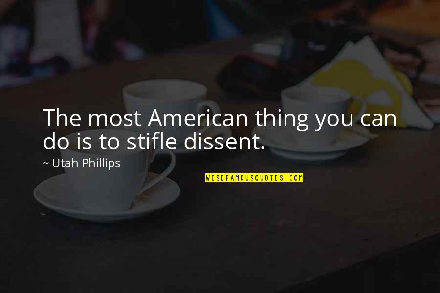 Annihilist Quotes By Utah Phillips: The most American thing you can do is