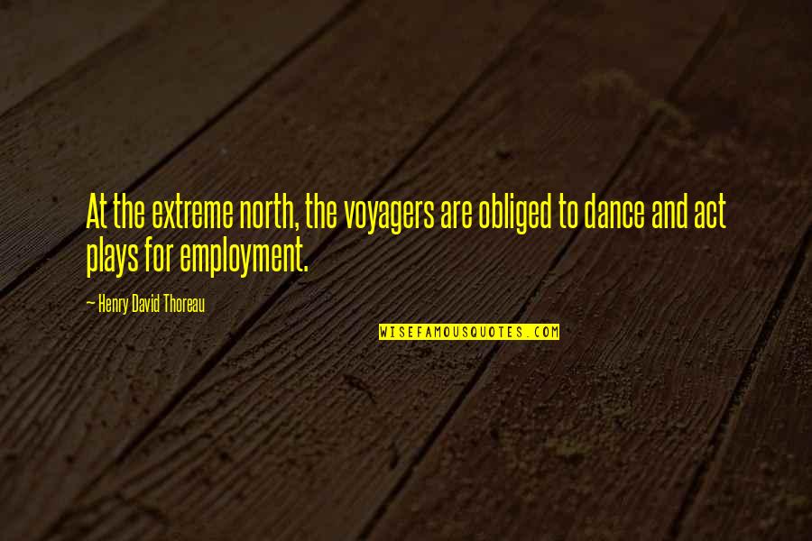 Annilation Quotes By Henry David Thoreau: At the extreme north, the voyagers are obliged