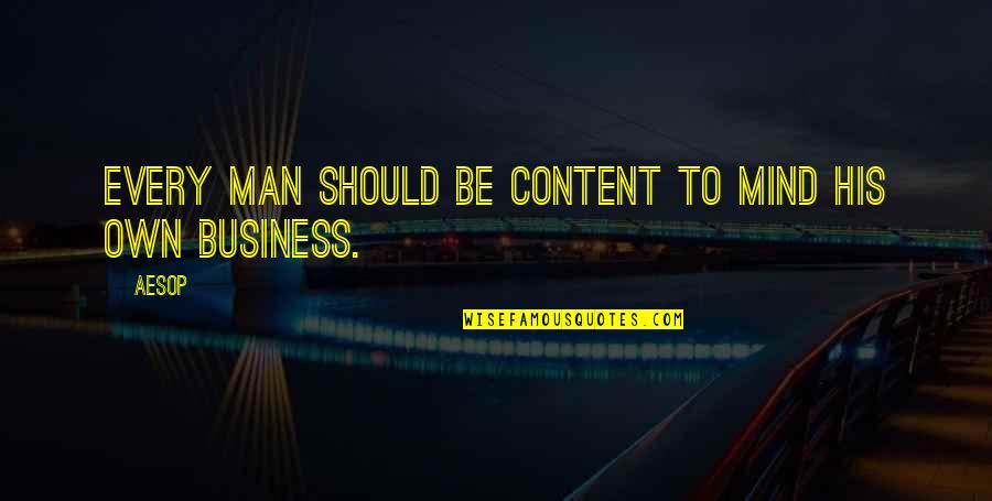 Annisa Cikal Rambu Quotes By Aesop: Every man should be content to mind his