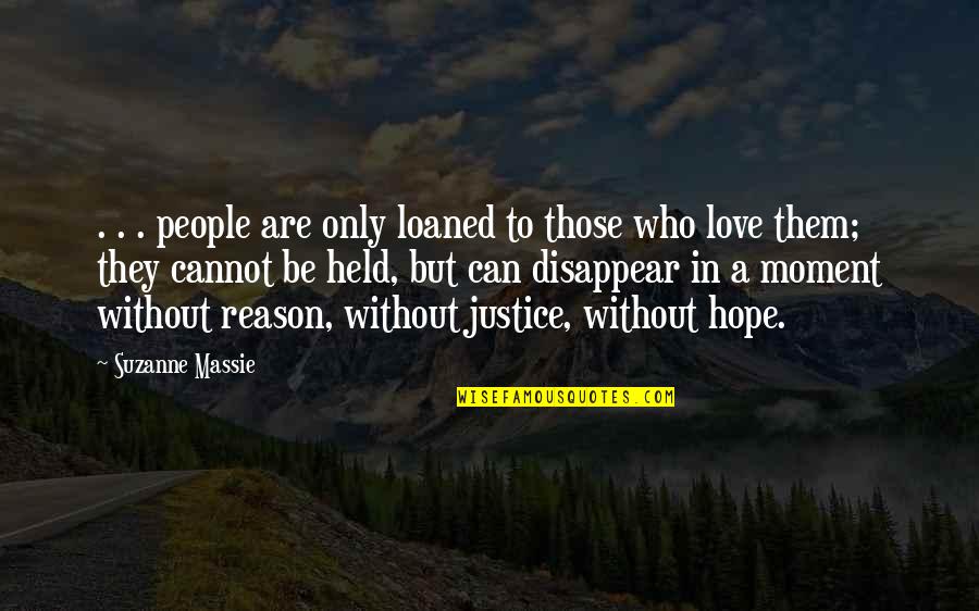 Annisa Cikal Rambu Quotes By Suzanne Massie: . . . people are only loaned to
