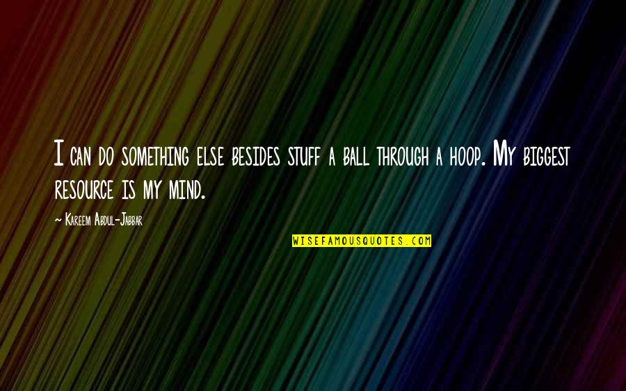 Annisa Desheila Quotes By Kareem Abdul-Jabbar: I can do something else besides stuff a