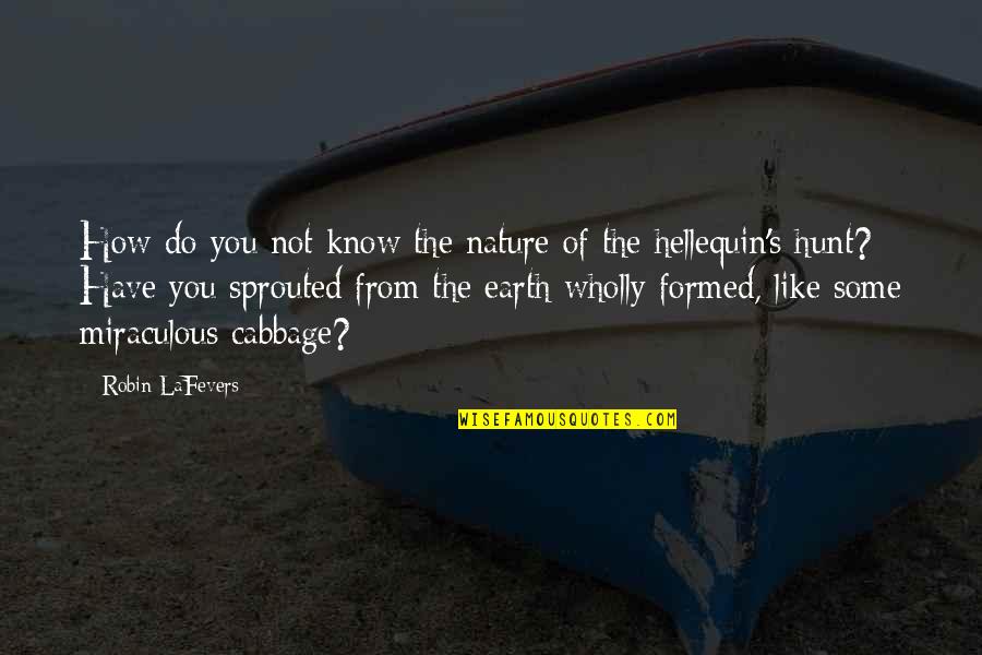 Annith Quotes By Robin LaFevers: How do you not know the nature of Annith Quotes By Robin LaFevers: How do you not know the nature of