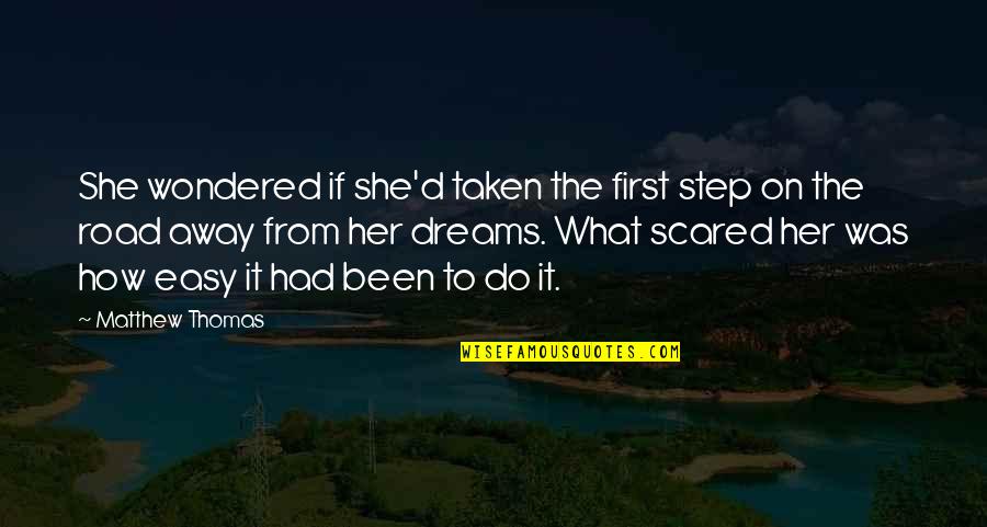 Anniversaire Quotes By Matthew Thomas: She wondered if she'd taken the first step