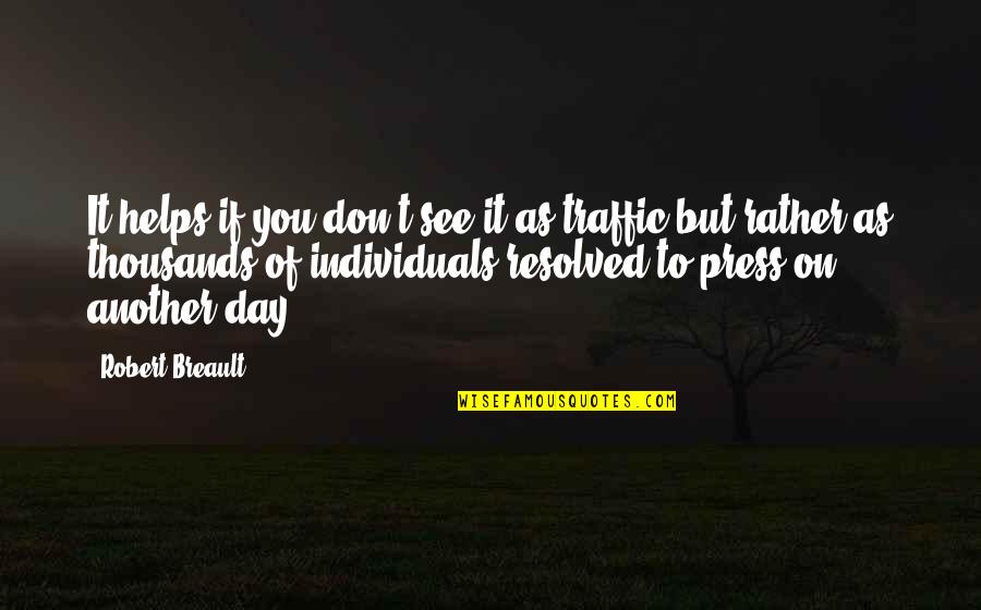 Anniversary For Work Quotes By Robert Breault: It helps if you don't see it as Anniversary For Work Quotes By Robert Breault: It helps if you don't see it as