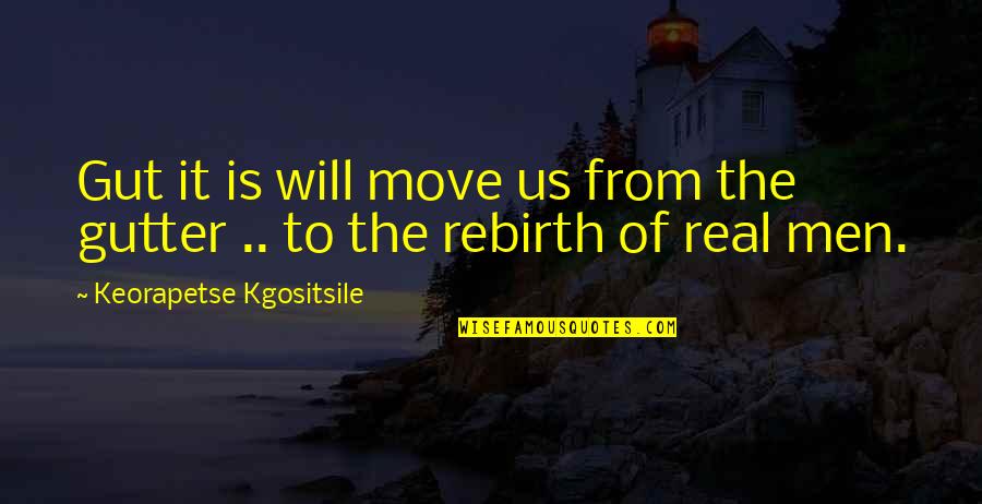 Anniversary Of My Dads Death Quotes By Keorapetse Kgositsile: Gut it is will move us from the Anniversary Of My Dads Death Quotes By Keorapetse Kgositsile: Gut it is will move us from the