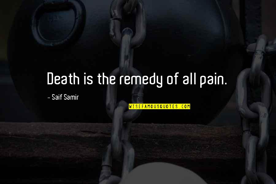 Anniversary Tagalog Quotes By Saif Samir: Death is the remedy of all pain.