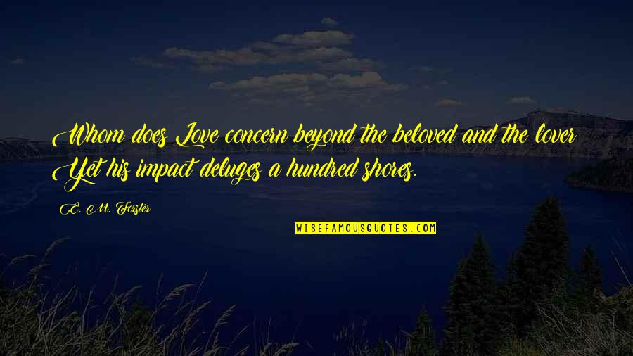 Anno Dracula Quotes By E. M. Forster: Whom does Love concern beyond the beloved and