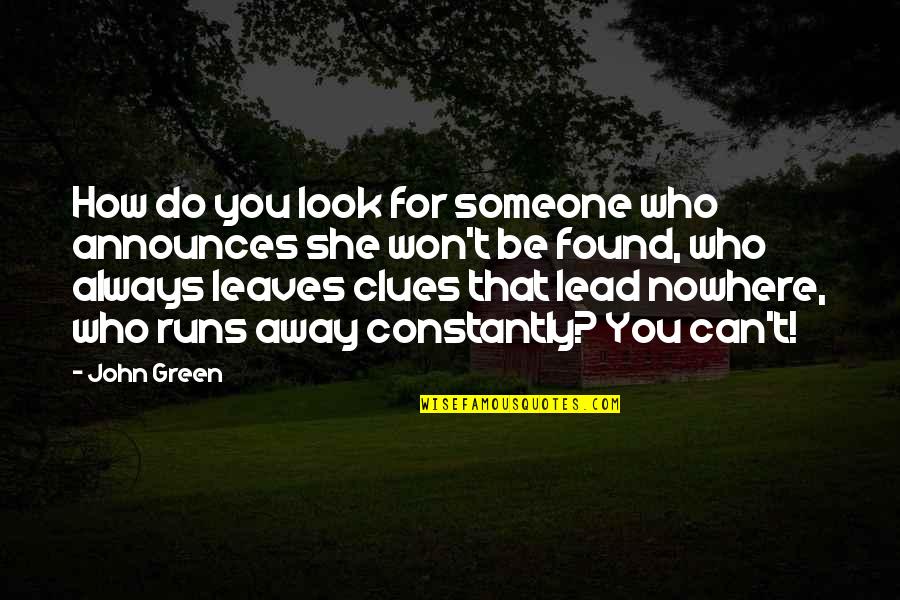 Announces 4 1 Quotes By John Green: How do you look for someone who announces