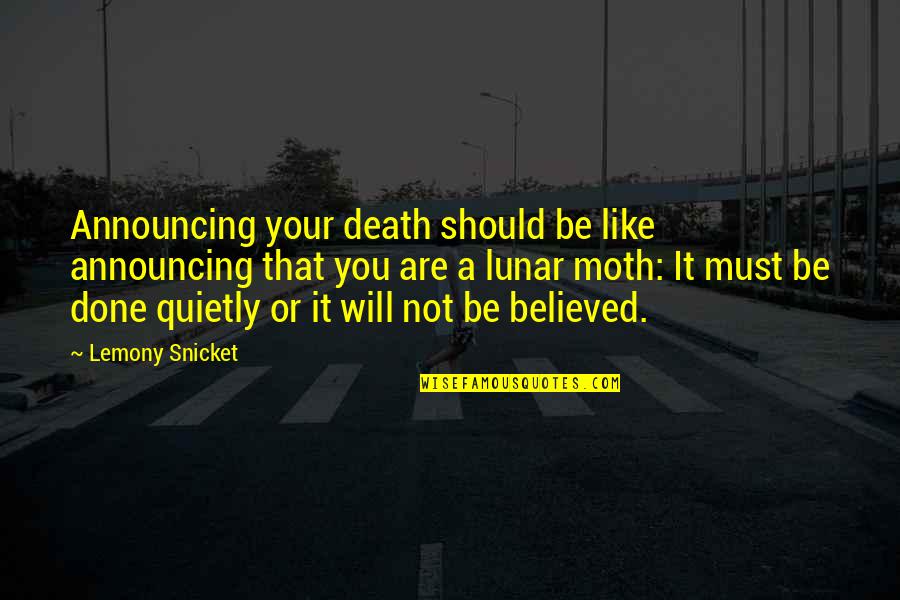Announcing Death Quotes By Lemony Snicket: Announcing your death should be like announcing that