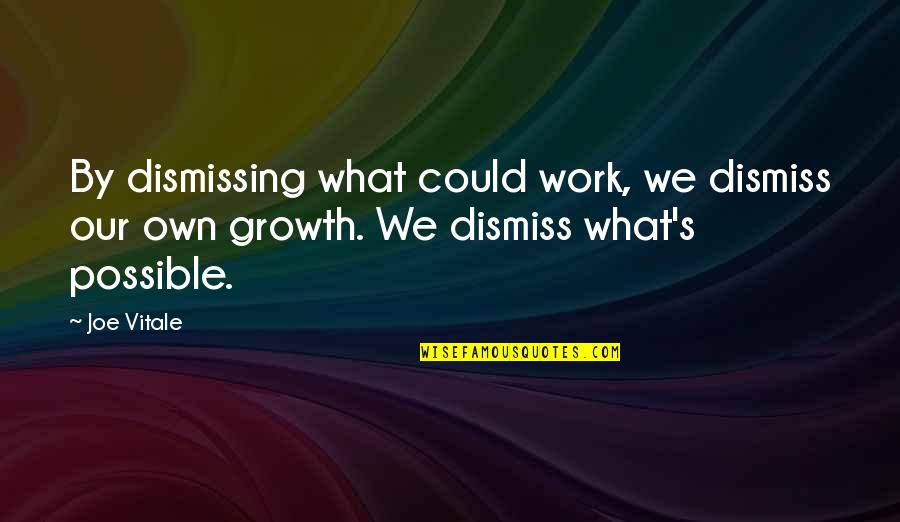 Announcing Pregnancy Quotes By Joe Vitale: By dismissing what could work, we dismiss our