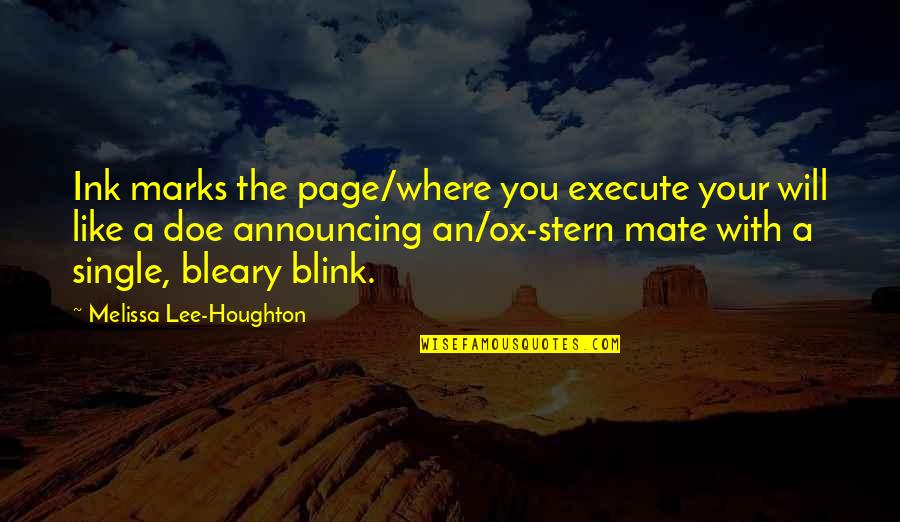 Announcing Quotes By Melissa Lee-Houghton: Ink marks the page/where you execute your will