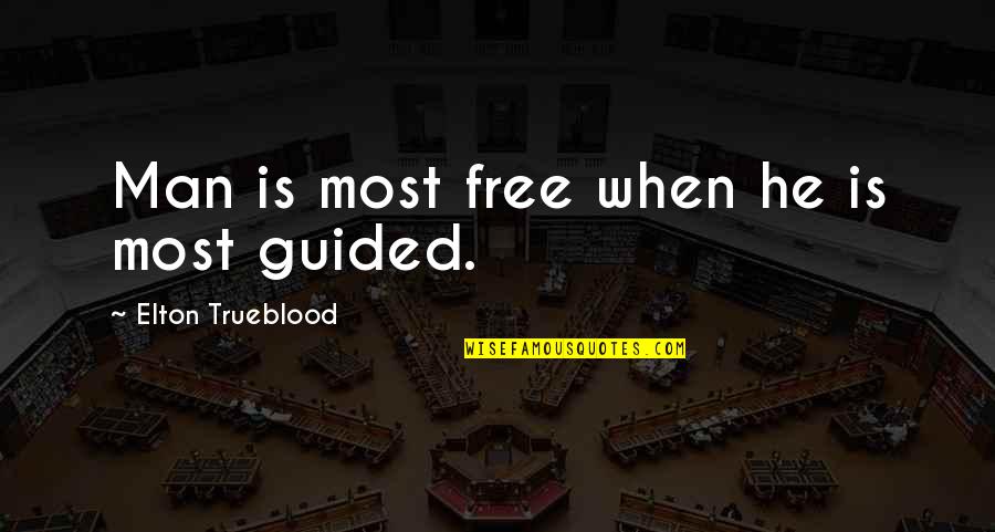 Annovis Quotes By Elton Trueblood: Man is most free when he is most Annovis Quotes By Elton Trueblood: Man is most free when he is most