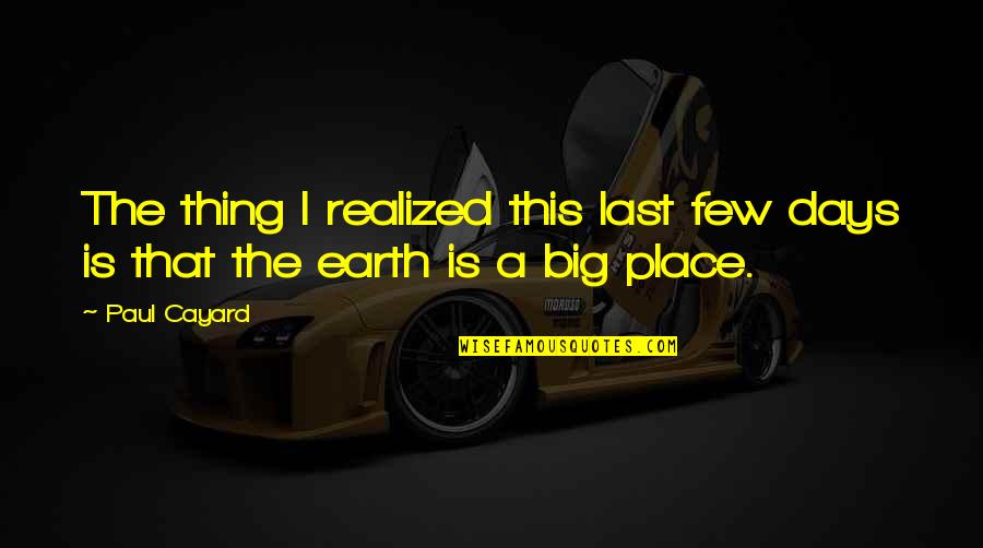 Annoyed Mood Quotes By Paul Cayard: The thing I realized this last few days