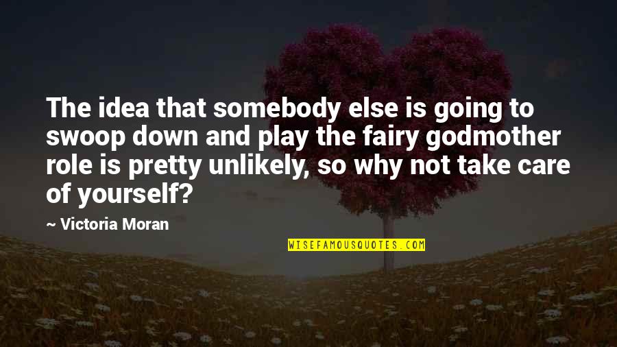 Annoying Boyfriends Ex Girlfriend Quotes By Victoria Moran: The idea that somebody else is going to Annoying Boyfriends Ex Girlfriend Quotes By Victoria Moran: The idea that somebody else is going to