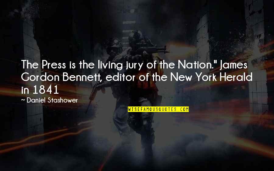 Annoying Cousin Quotes By Daniel Stashower: The Press is the living jury of the